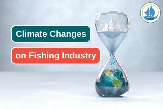 5 Ways Climate Change Affects the Fishing Industry